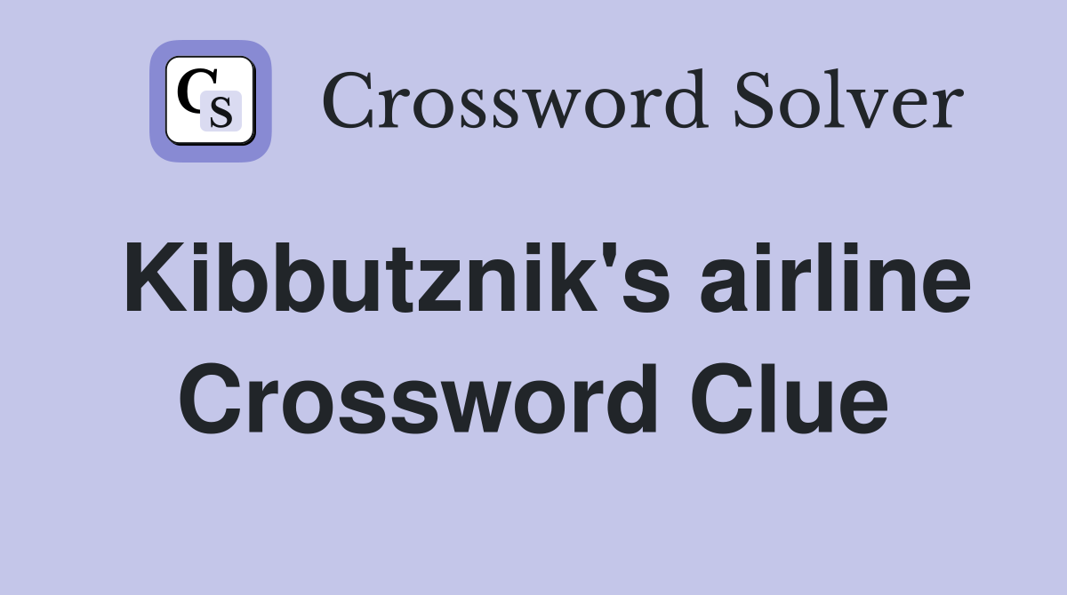 Kibbutznik's airline Crossword Clue Answers Crossword Solver